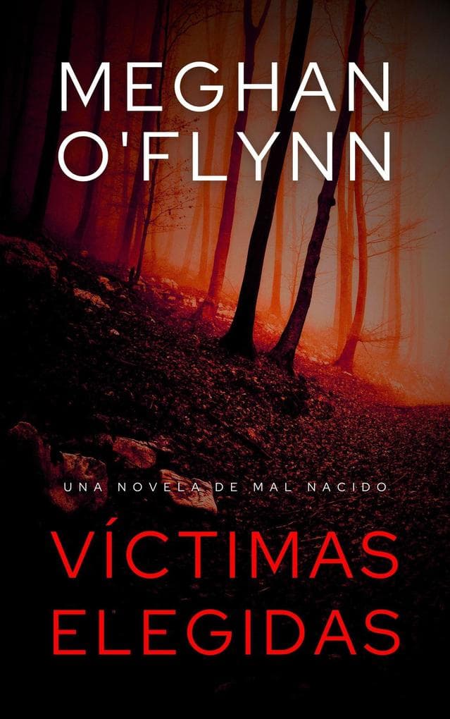 Víctimas Elegidas: Una novela de Mal Nacido