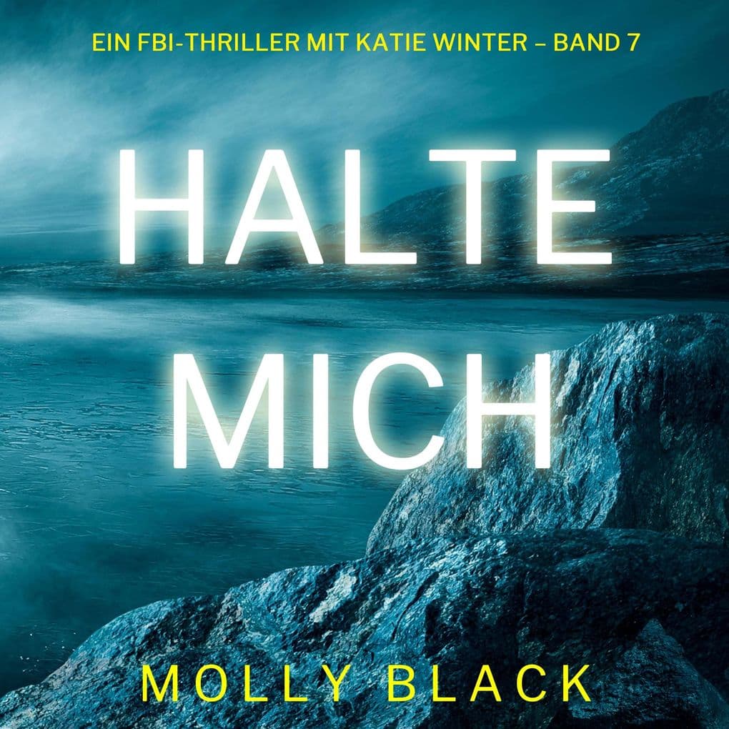 Halte mich (Ein FBI-Thriller mit Katie Winter Band 7)