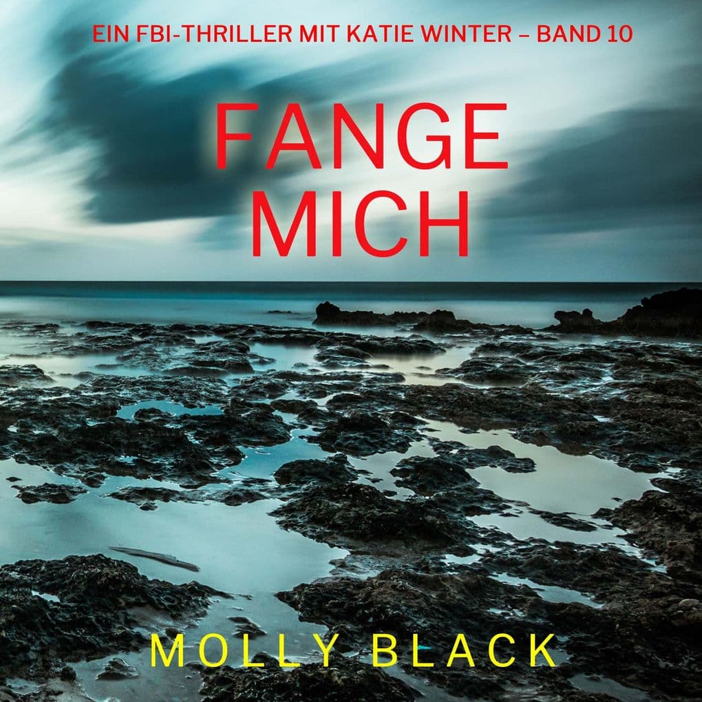 Fange mich (Ein FBI-Thriller mit Katie Winter Band 10)