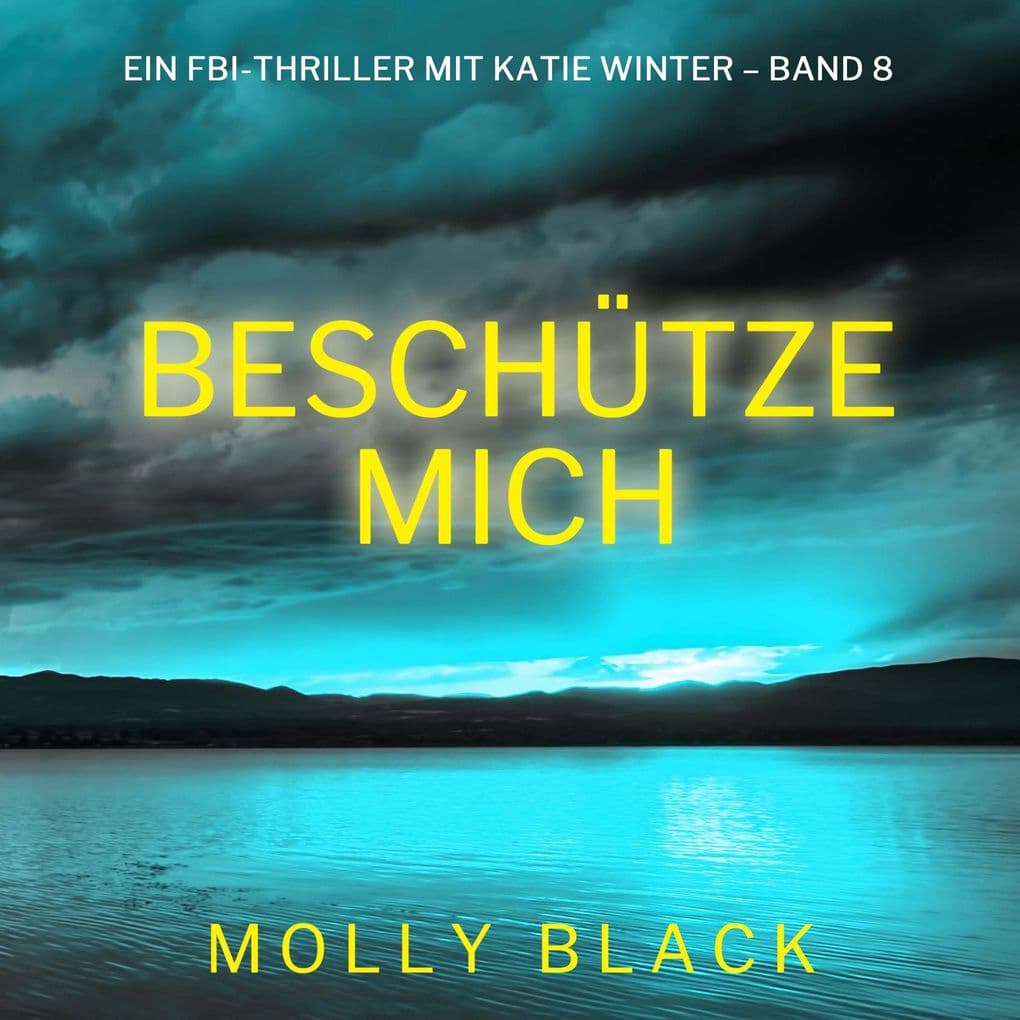 Beschütze mich (Ein FBI-Thriller mit Katie Winter Band 8)