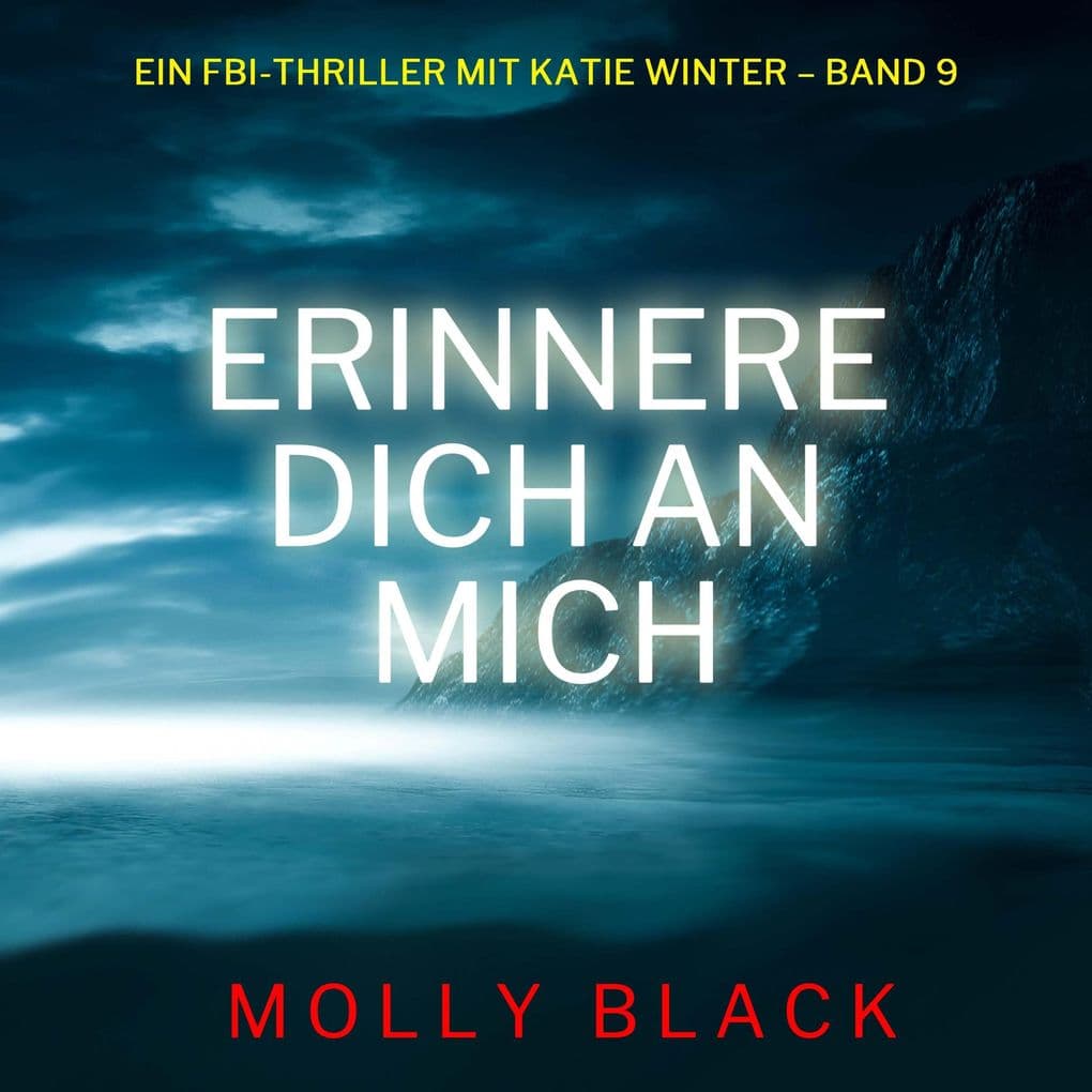 Erinnere dich an mich (Ein FBI-Thriller mit Katie Winter Band 9)