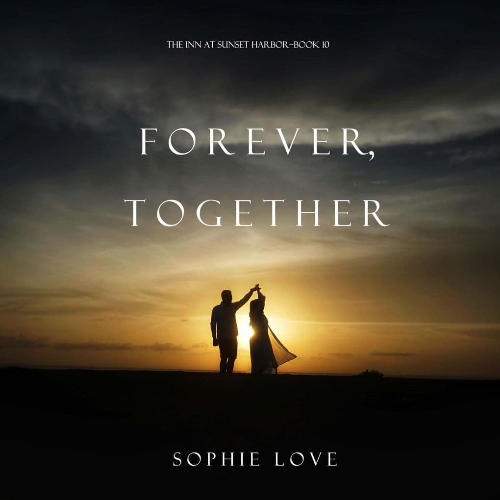 Forever, Together (The Inn at Sunset HarborBook 10)