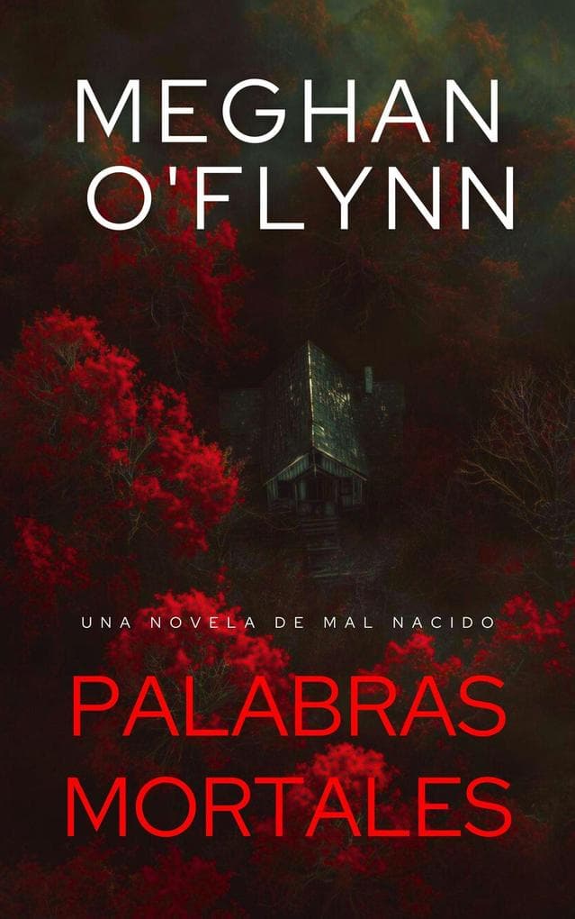Palabras Mortales: Una novela de Mal Nacido