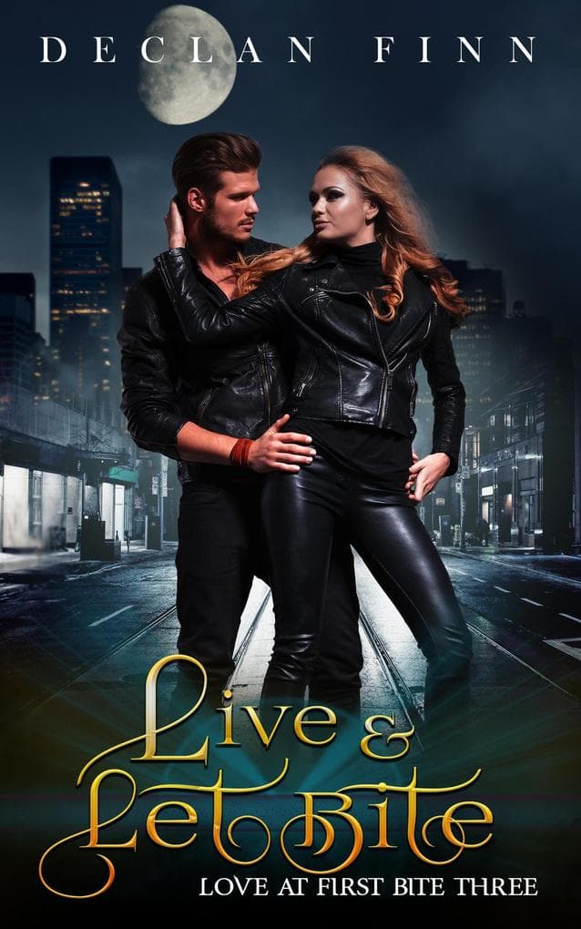 Live and Let Bite (Love at First Bite, #3)