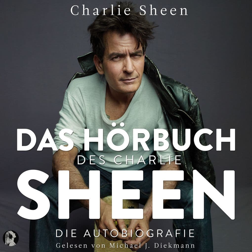 Das Buch des Charlie Sheen: Die Autobiografie