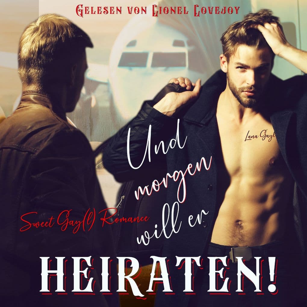 Und morgen will er heiraten!