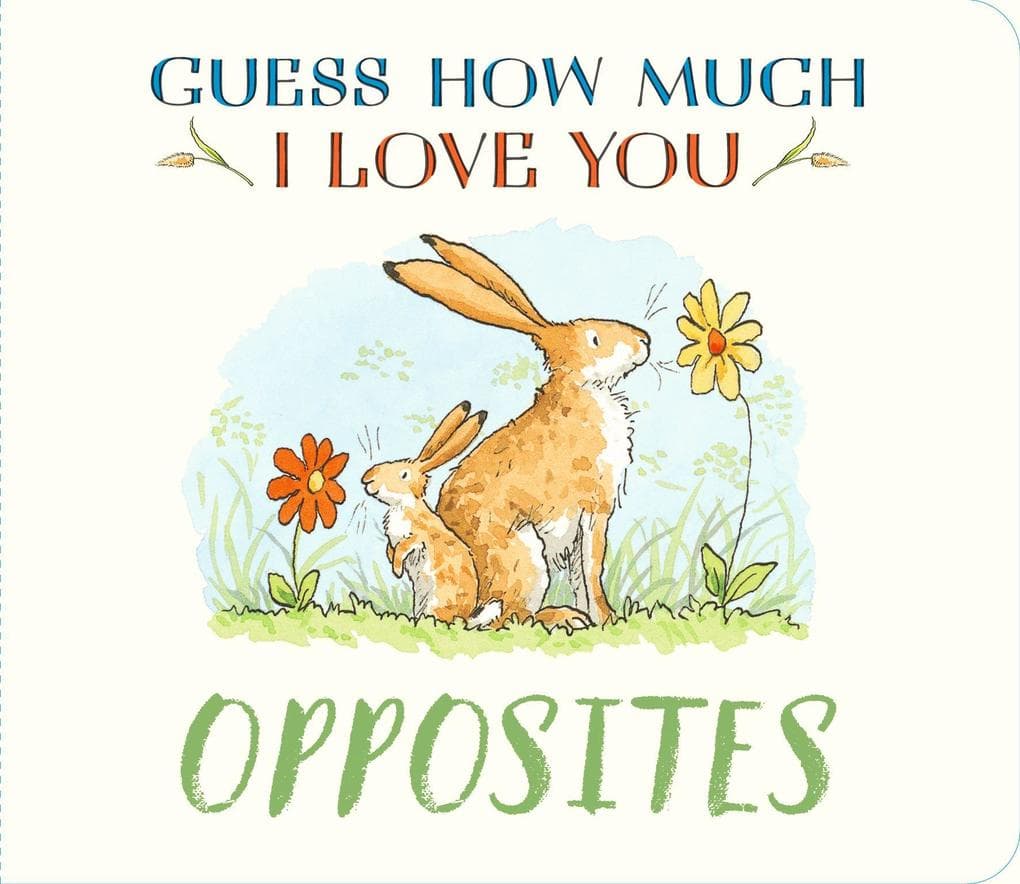 Guess How Much I Love You: Opposites