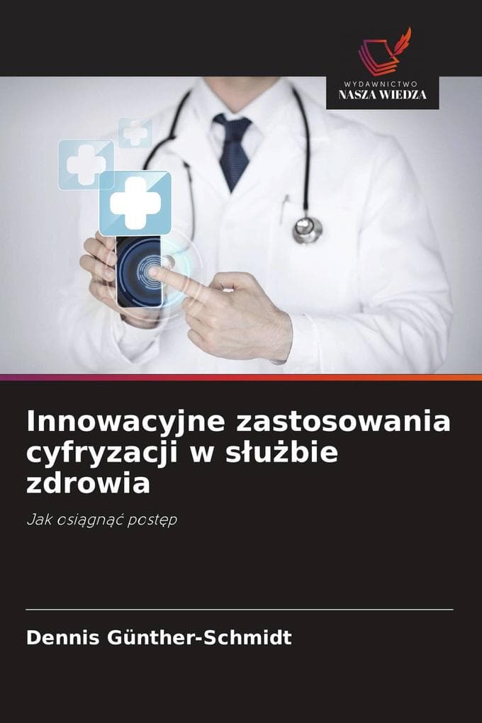 Innowacyjne zastosowania cyfryzacji w subie zdrowia