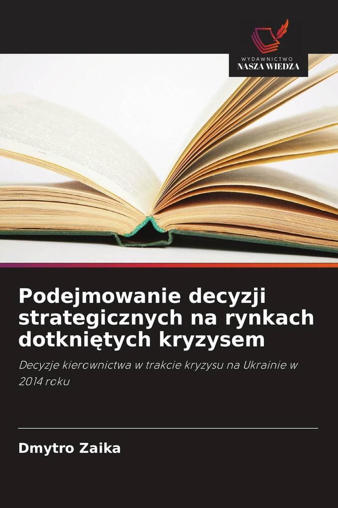 Podejmowanie decyzji strategicznych na rynkach dotknitych kryzysem