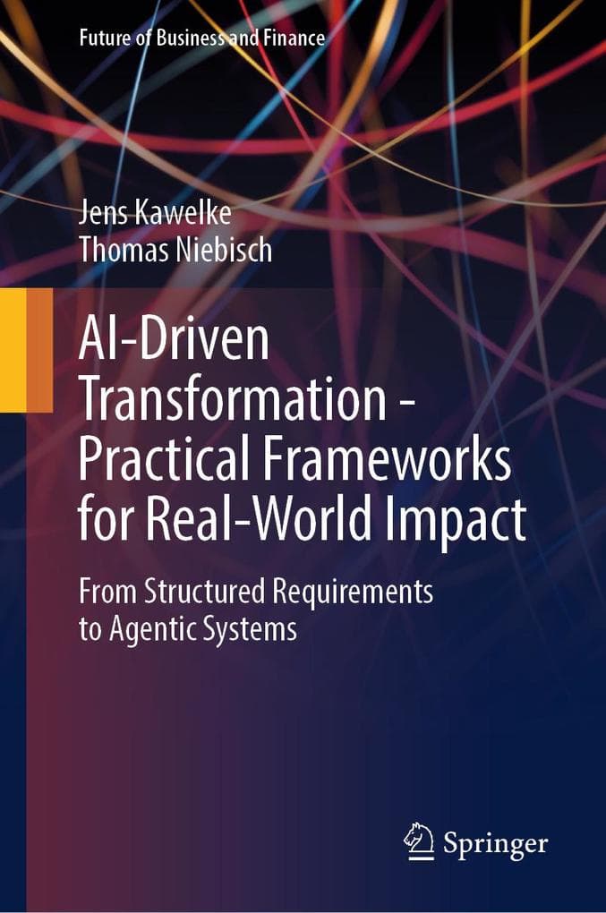 AI-Driven Transformation - Practical Frameworks for Real-World Impact