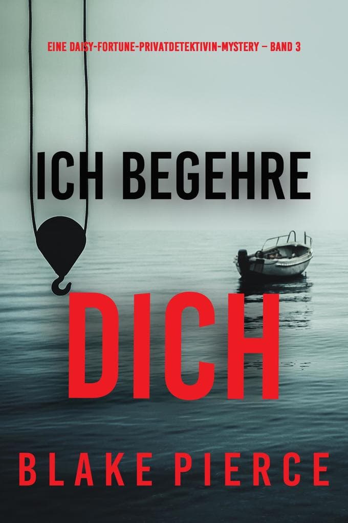 Ich begehre Dich (Eine Daisy-Fortune-Privatdetektivin-Mystery - Band 3)