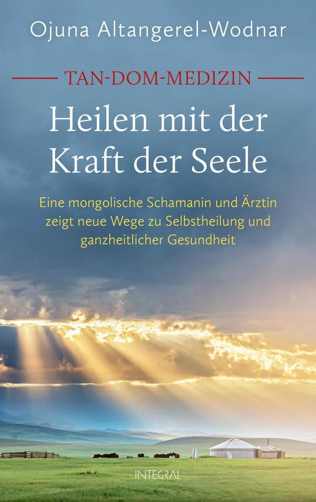 Tan-Dom-Medizin. Heilen mit der Kraft der Seele