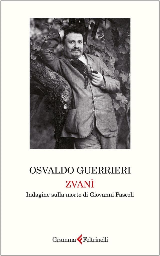 Zvanì. Indagine sulla morte di Giovanni Pascoli