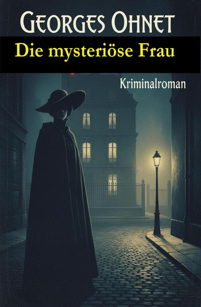 Die mysteriöse Frau: Kriminalroman