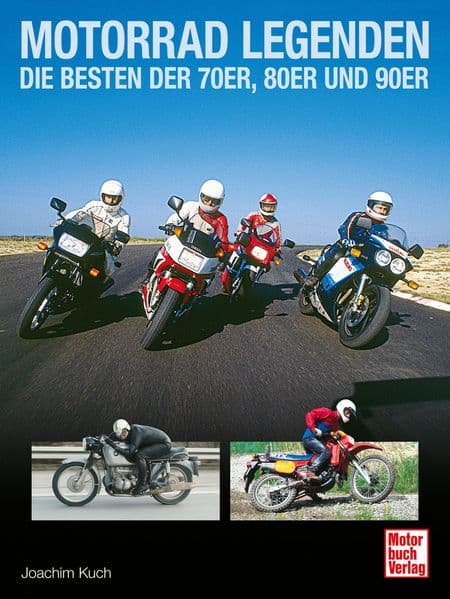 Motorrad Legenden - Die Besten der 70er, 80er und 90er