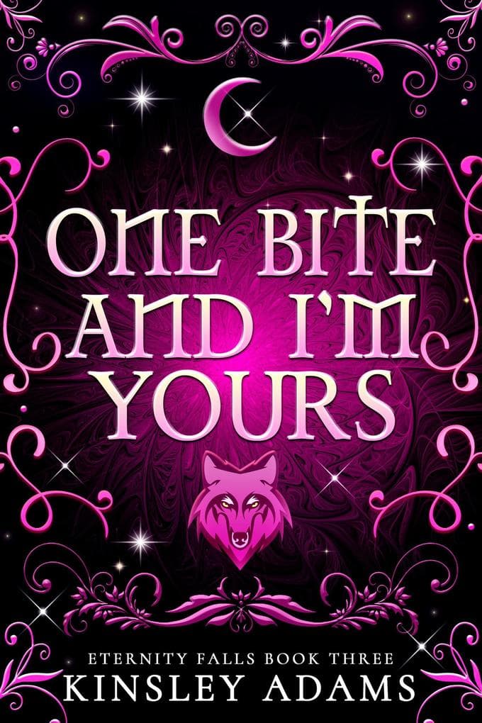 One Bite And I'm Yours (Eternity Falls, #3)