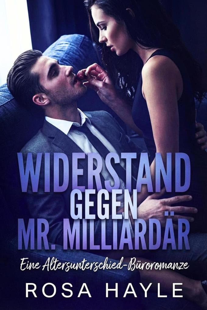 Widerstand gegen Mr. Milliardär (Die Calloway Milliardärskapital-Serie, #2)