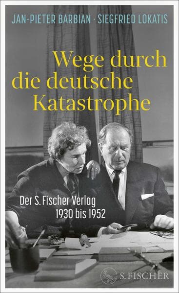 Wege durch die deutsche Katastrophe. Der S. Fischer Verlag 1930 bis 1952