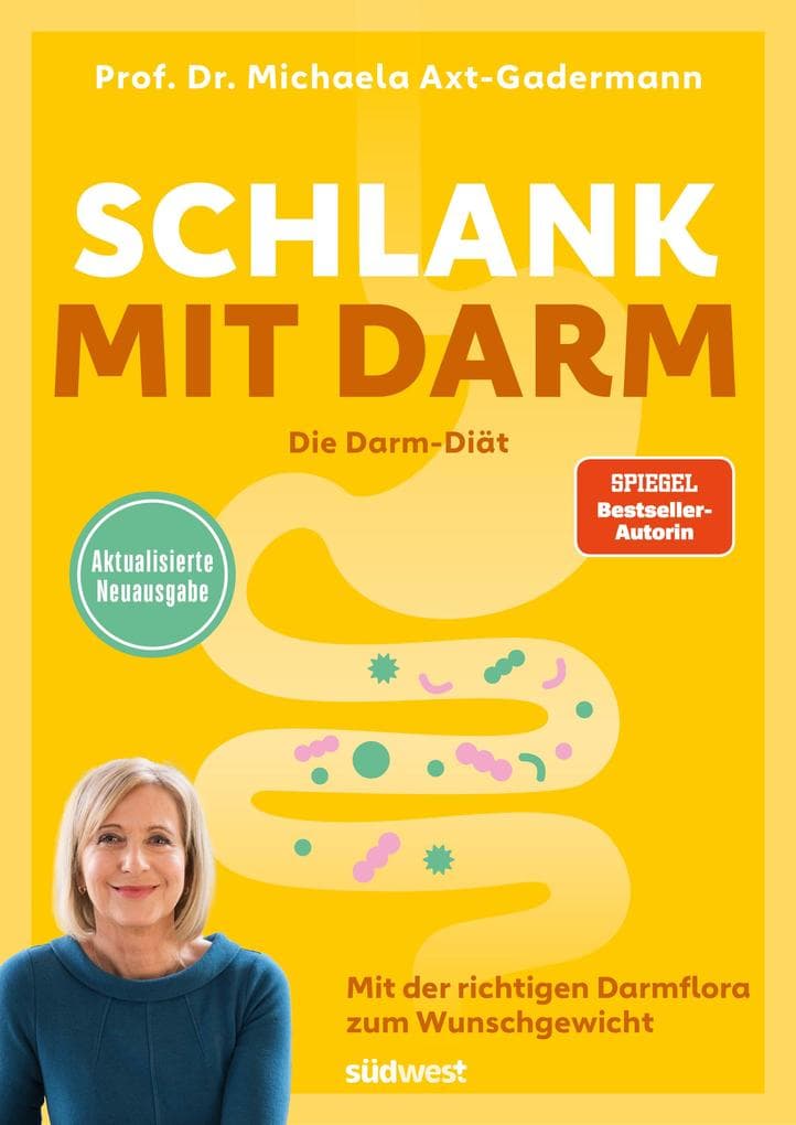 Schlank mit Darm - Die Darm-Diät - Aktualisierte Neuausgabe