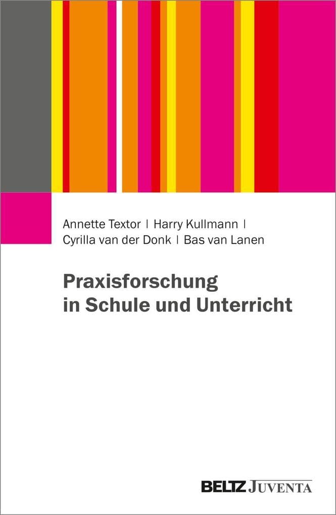 Praxisforschung in Schule und Unterricht