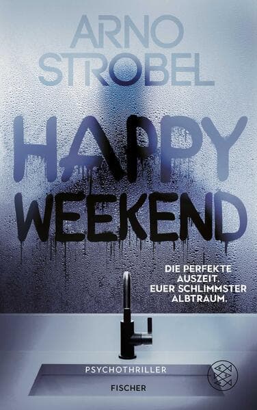 Happy Weekend - Die perfekte Auszeit. Euer schlimmster Albtraum.