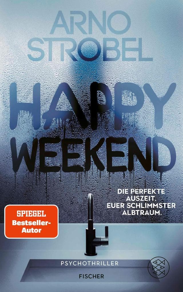 Happy Weekend - Die perfekte Auszeit. Euer schlimmster Albtraum.