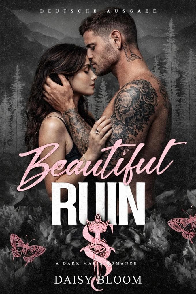 Beautiful Ruin: Dark Mafia Romance - Deutsche Ausgabe