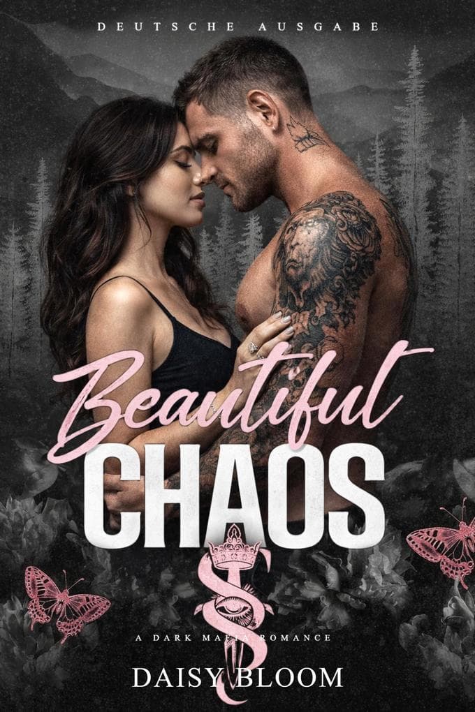 Beautiful Chaos: Dark Mafia Romance - Deutsche Ausgabe