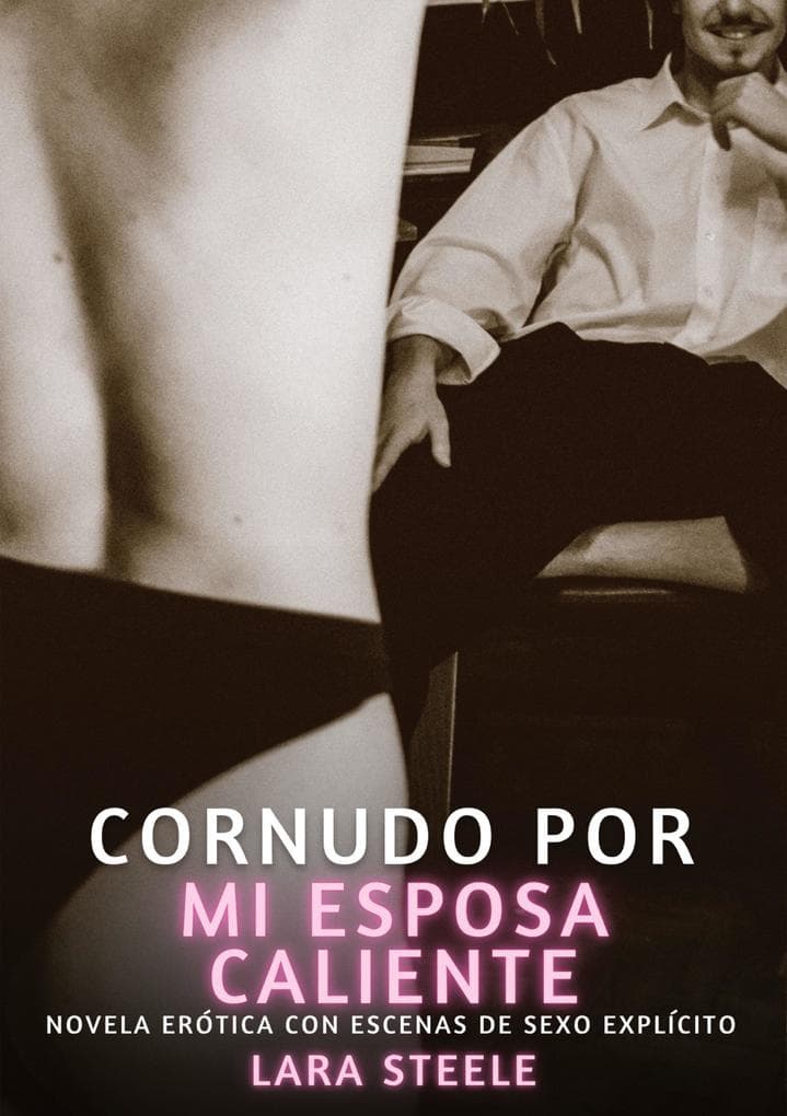 Cornudo por mi Esposa Caliente