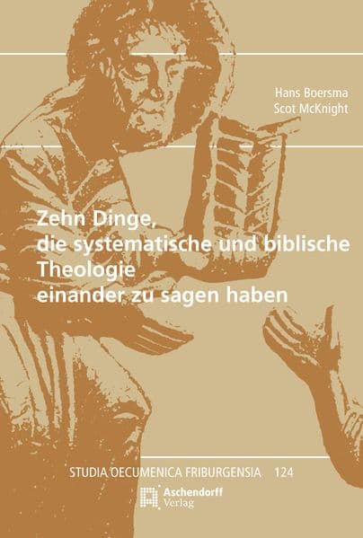 Zehn Dinge, die systematische und biblische Theologie einander zu sagen haben