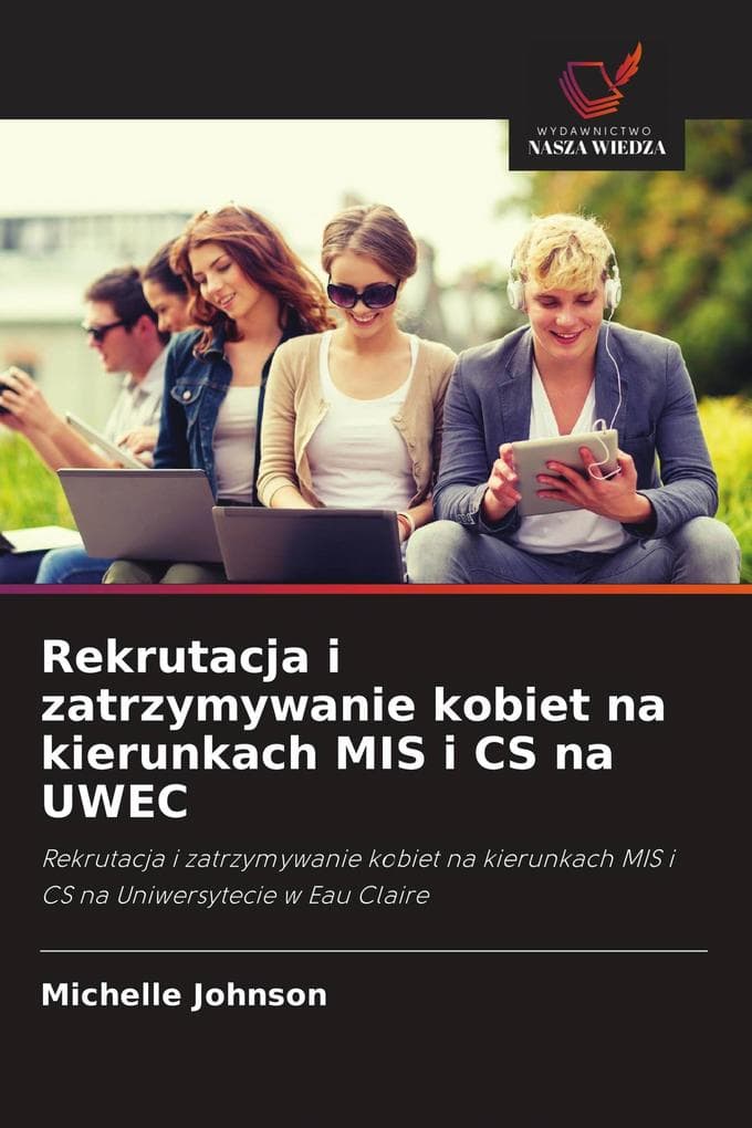 Rekrutacja i zatrzymywanie kobiet na kierunkach MIS i CS na UWEC