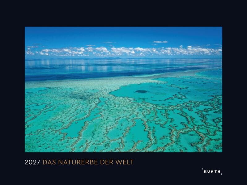 Das Naturerbe der Welt - KUNTH Wandkalender 2027