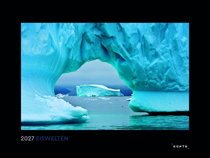 Eiswelten - KUNTH Wandkalender 2027