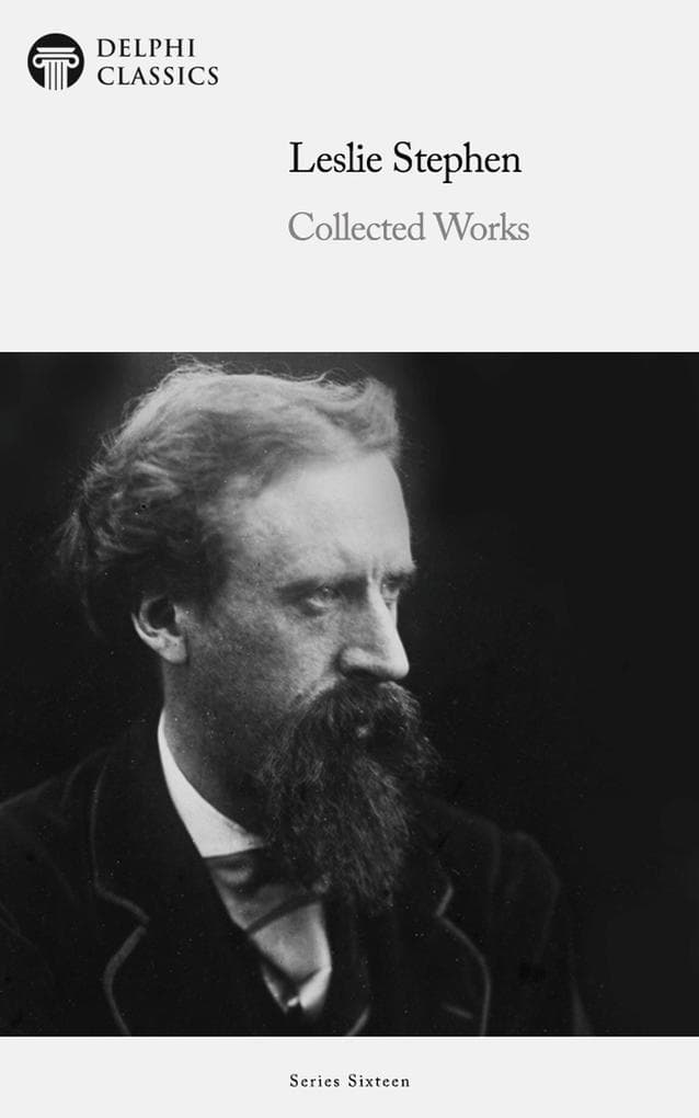Delphi Collected Works of Leslie Stephen Illustrated