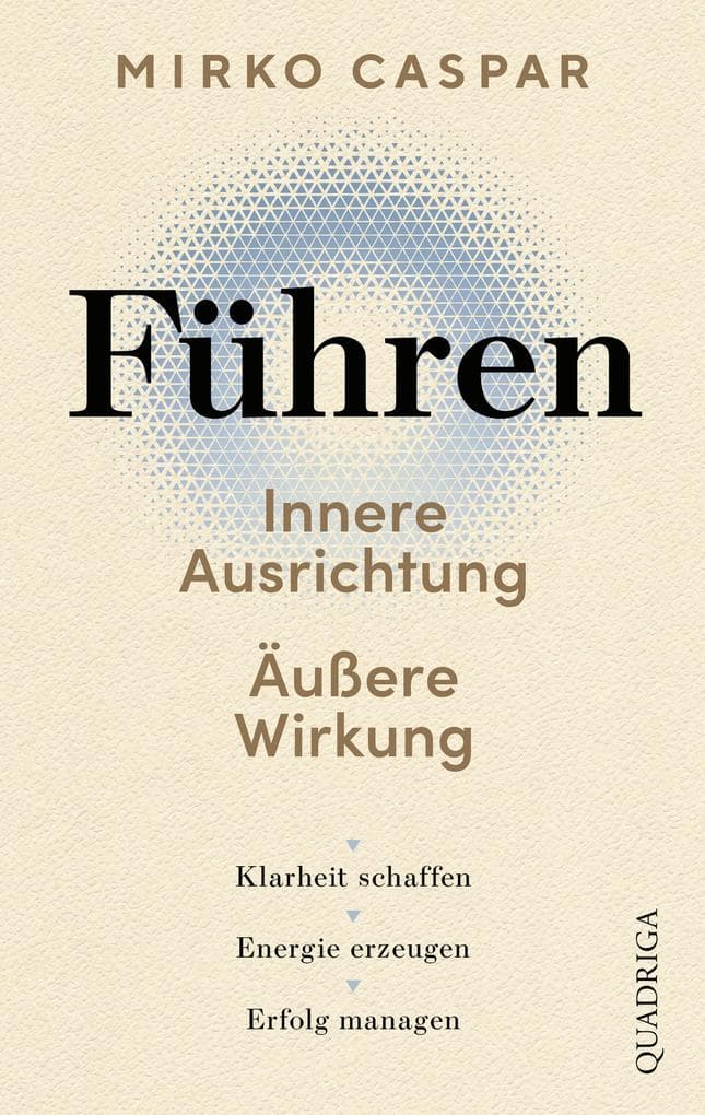 Führen - Innere Ausrichtung und äußere Wirkung