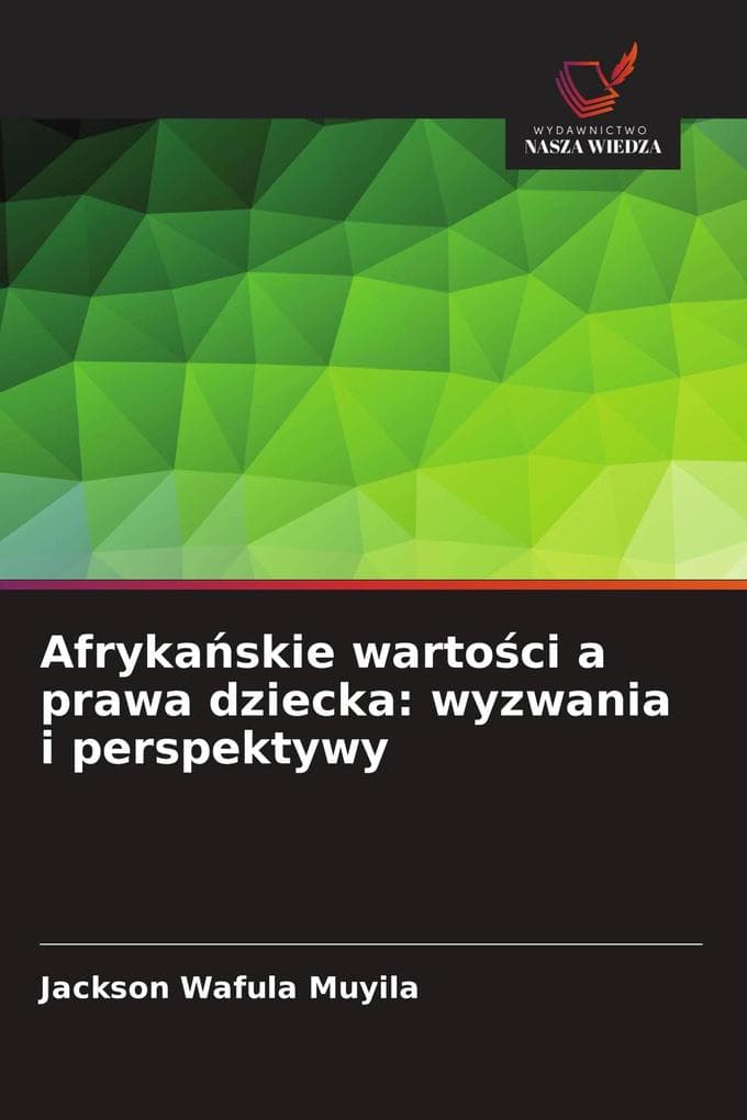 Afrykaskie wartoci a prawa dziecka: wyzwania i perspektywy
