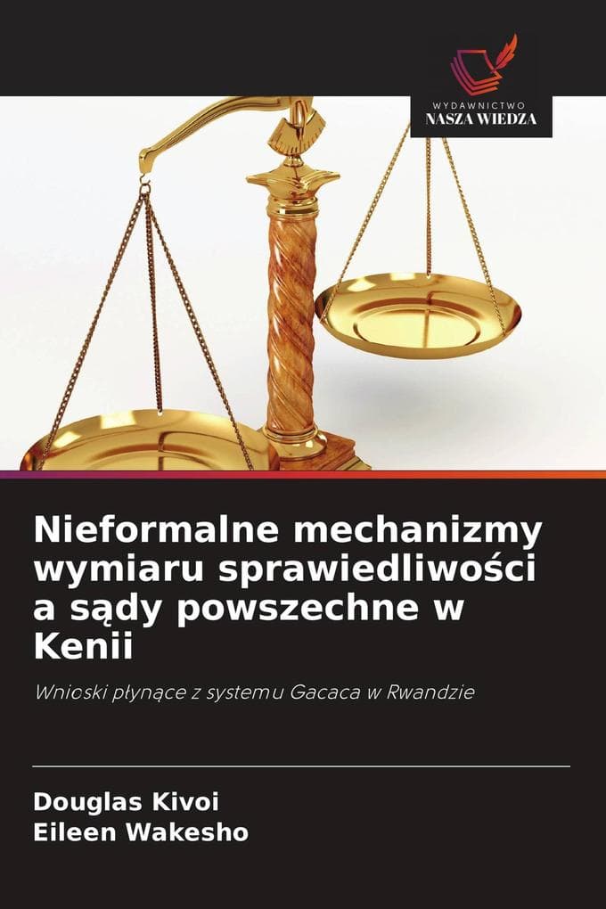 Nieformalne mechanizmy wymiaru sprawiedliwoci a sdy powszechne w Kenii