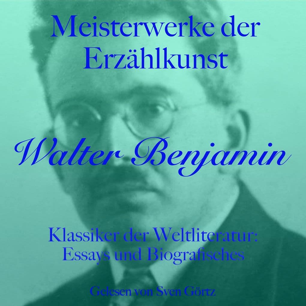 Walter Benjamin: Meisterwerke der Erzählkunst