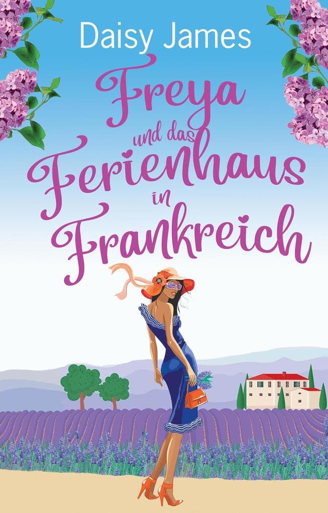 Freya und das Ferienhaus in Frankreich (Die Blossomwood-Bay-Reihe, #2)