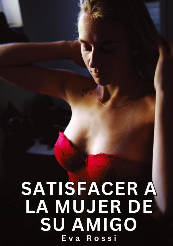 Satisfacer a la mujer de su amigo