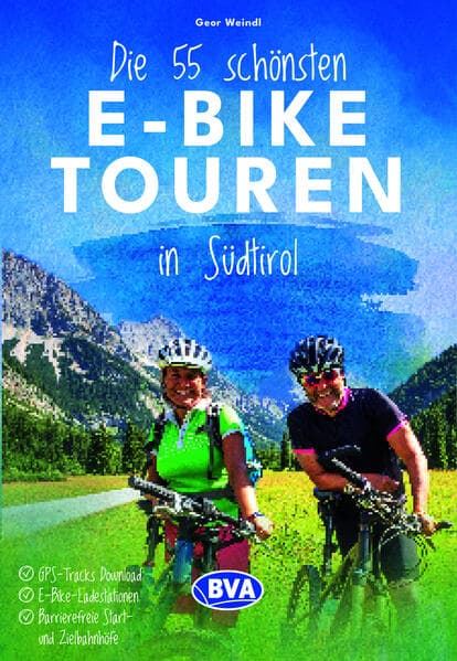 BVA Die 25 schönsten E-Bike Touren in Südtirol