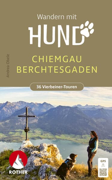 ROTHER Wanderbuch Wandern mit Hund Chiemgau - Berchtesgaden. 36 Vierbeiner-Touren