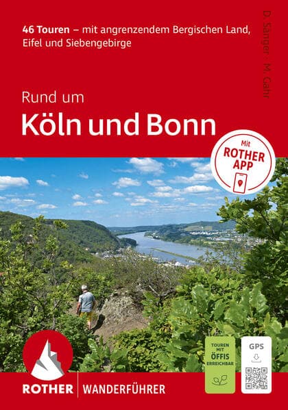 ROTHER Wanderführer Rund um Köln und Bonn. 46 Touren - mit angrenzendem Bergischen Land, Eifel und Siebengebirge