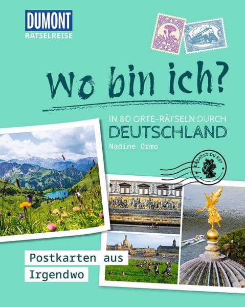 Rätselreise: Wo bin ich? - In 80 Orte-Rätseln durch Deutschland