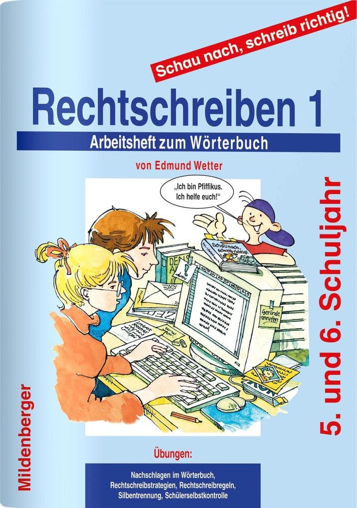 Schau nach, schreib richtig! Rechtschreiben 1. Arbeitsheft
