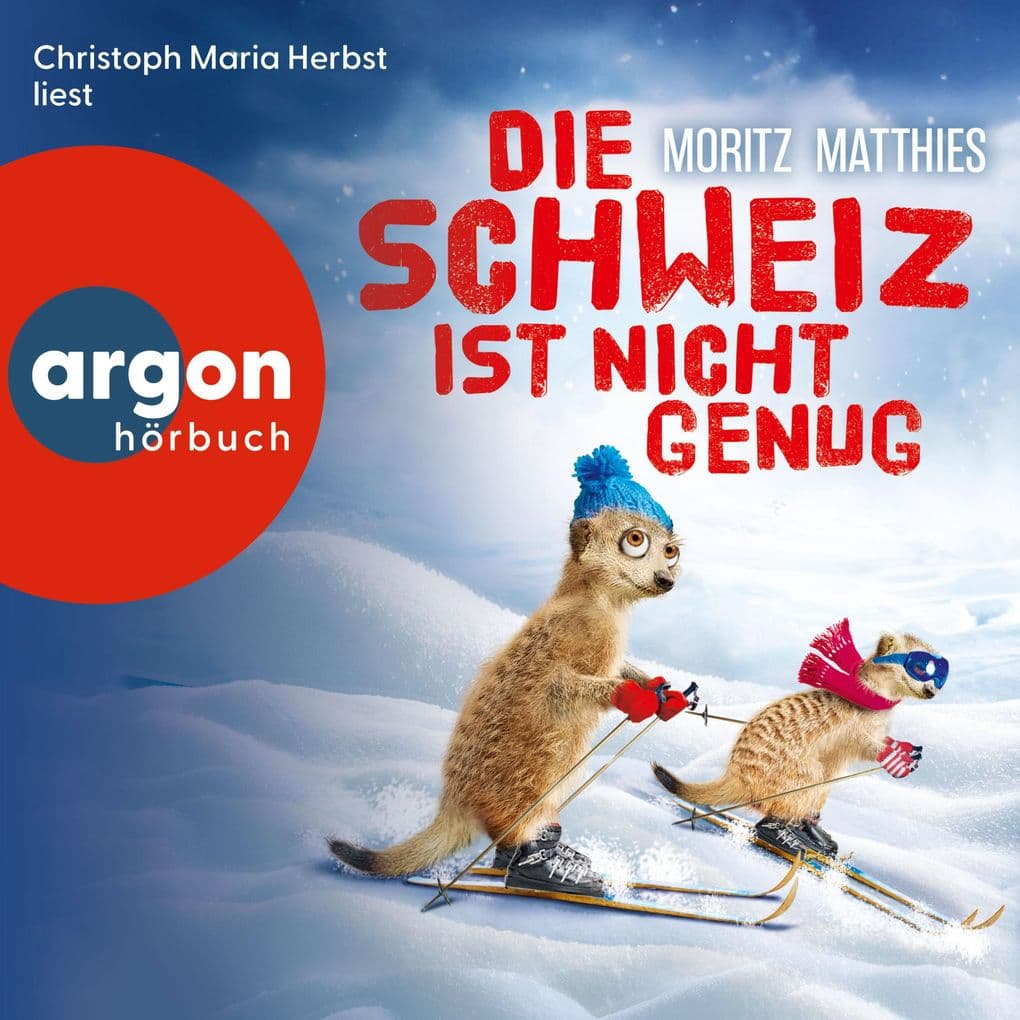 Die Schweiz ist nicht genug - Ein Erdmännchen-Krimi