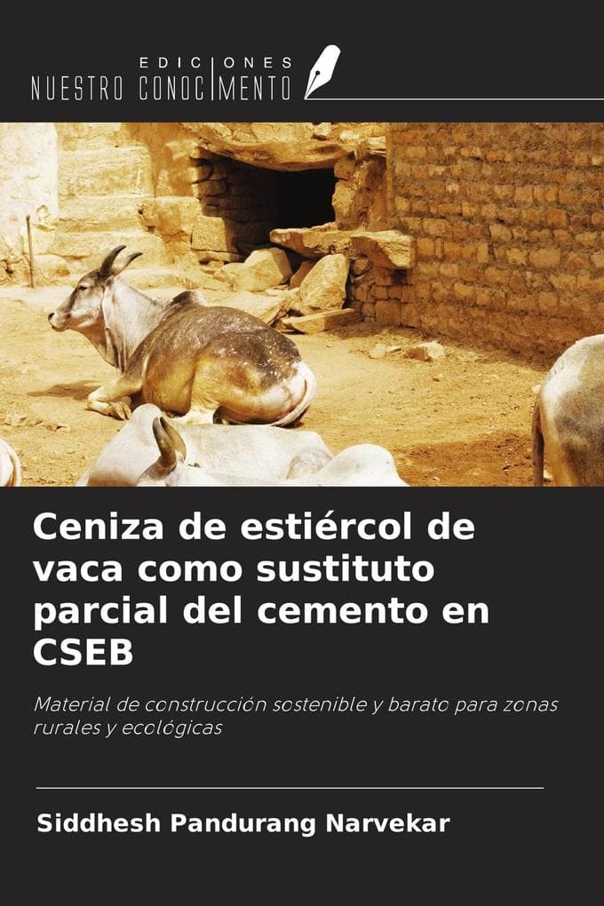 Ceniza de estiércol de vaca como sustituto parcial del cemento en CSEB