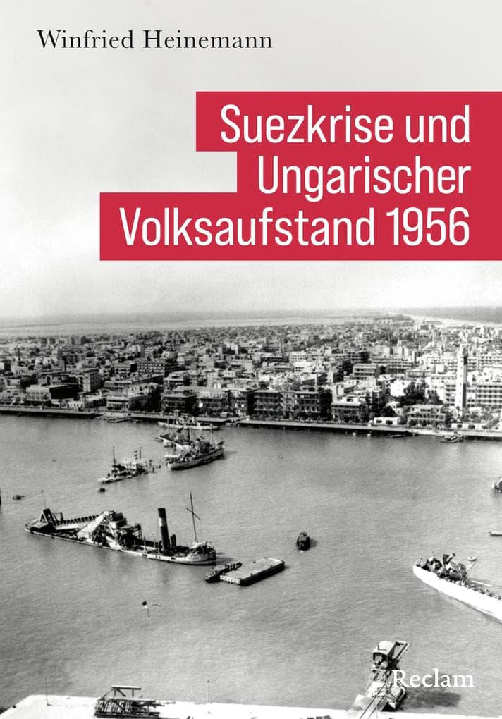 Suezkrise und Ungarischer Volksaufstand 1956