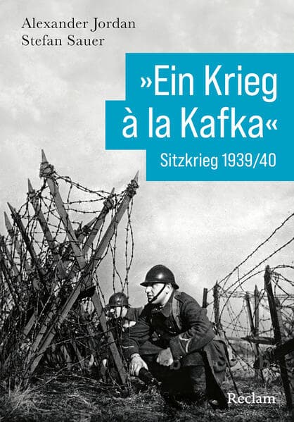 'Ein Krieg à la Kafka'. Sitzkrieg 1939/1940