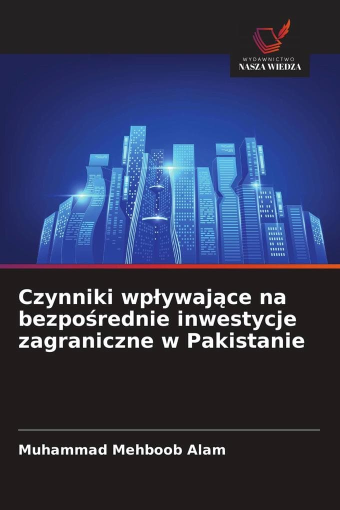 Czynniki wpywajce na bezporednie inwestycje zagraniczne w Pakistanie